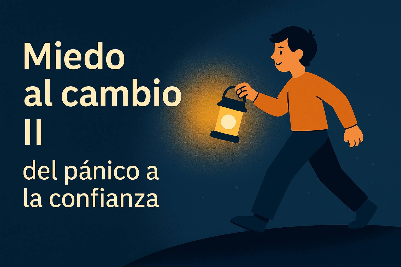 Miedo al cambio II del pánico a la confianza